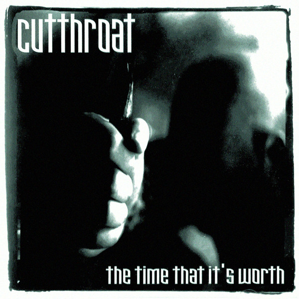 Cutthroat – The Time That it's Worth (1998, CD) - Discogs
