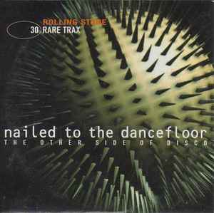 Rare Trax Vol. 30 - Nailed To The Dancefloor - The Other Side Of Disco - Various