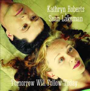 Tomorrow Will Follow Today - Kathryn Roberts & Sean Lakeman