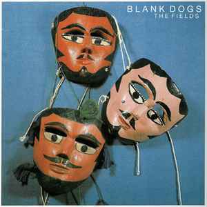 The Fields - Blank Dogs