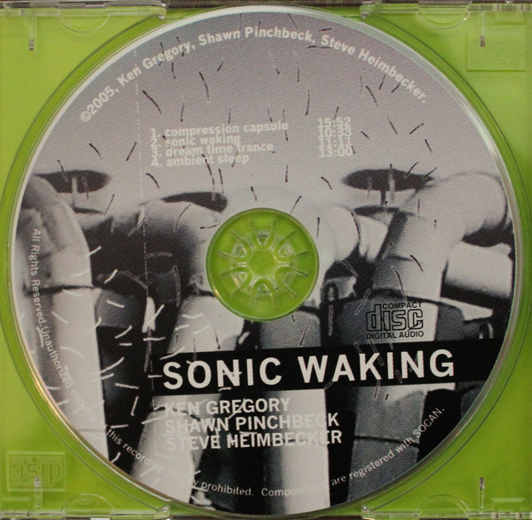descargar álbum Ken Gregory , Shawn Pinchbeck, Steve Heimbecker - Sonic Waking