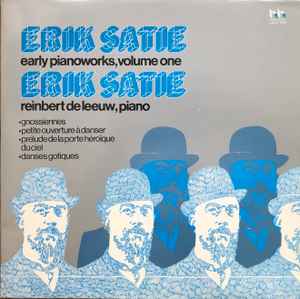 Early Piano Works, Volume One - Erik Satie, Reinbert de Leeuw
