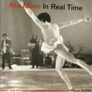 In Real Time (Music From The Dancetheatreproduction Created With Rosas And TG Stan) - Aka Moon