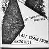Last Train From Drug Hill - Live
