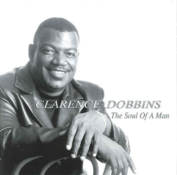 ladda ner album Clarence Dobbins - The Soul Of A Man