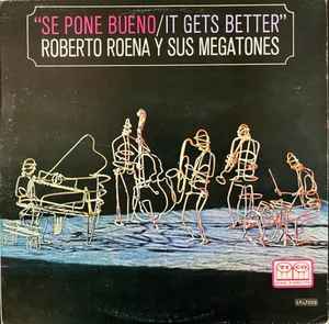 Roberto Roena Y Sus Megatones – Se Pone Bueno/It Gets Better