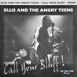 Ellis And The Angry Teens - Call Your Bluff!