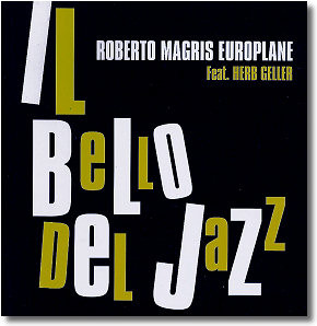 last ned album Roberto Magris Featuring Herb Geller - Il Bello Del Jazz