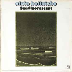 Alain Bellaïche - Sea Fluorescent album cover