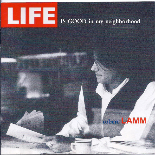 Robert Lamm – Life Is Good In My Neighborhood (1995, CD