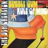 The 9th Creation - Bubble Gum / Rule Of Mind