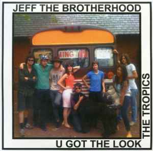 U Got The Look / The Tropics - Jeff The Brotherhood