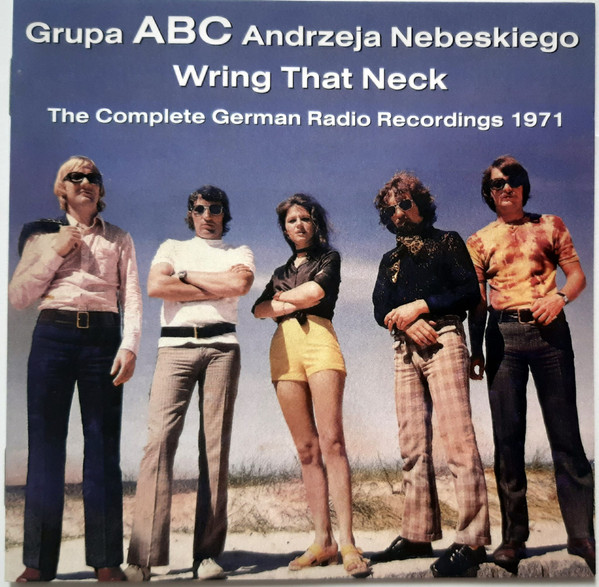 Grupa ABC Andrzeja Nebeskiego – Wring That Neck - The Complete