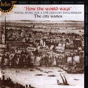 The City Waites - How The World Wags - Social Music For A 17th Century Englishman album cover