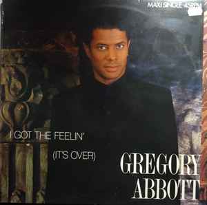Gregory Abbott - I Got The Feelin' (It's Over) album cover