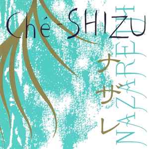 Ché-SHIZU - Nazareth = ナザレ album cover