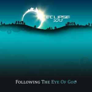 Various - Eclipse 2012: Following The Eye Of God album cover