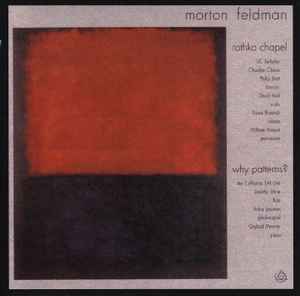 Morton Feldman – Rothko Chapel (2013, CDr) - Discogs