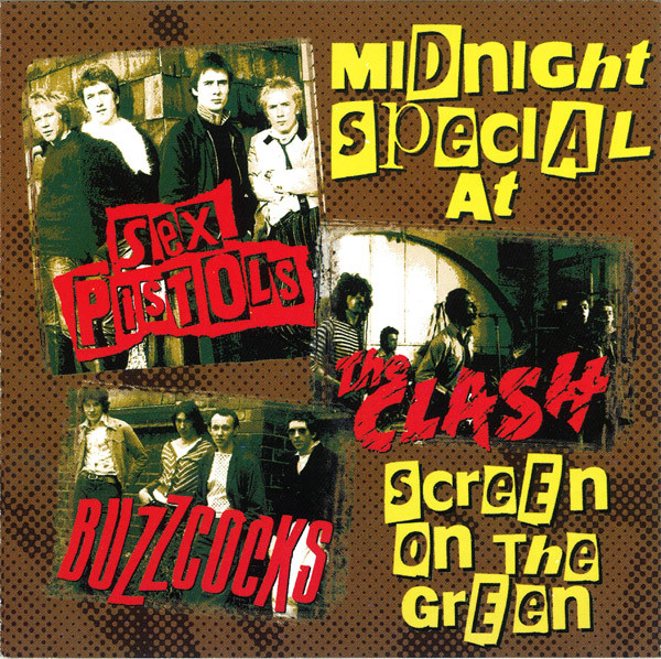 Sex Pistols / The Clash / Buzzcocks – Midnight Special At Screen On The  Green (2001