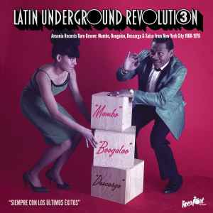 Various - Latin Underground Revolution 3 (Ansonia Records Rare Groove: Mambo, Boogaloo, Descarga & Salsa From New York City 1960-1976)