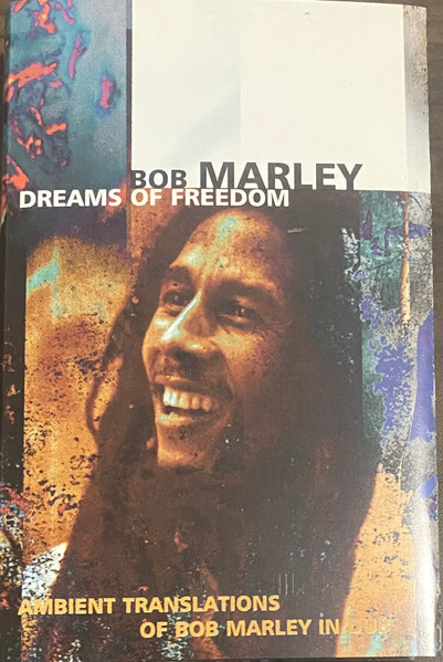 Bob Marley - Dreams Of Freedom (Ambient Translations Of Bob Marley 