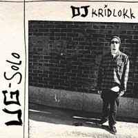DJ Kridlokk - UG-Solo
