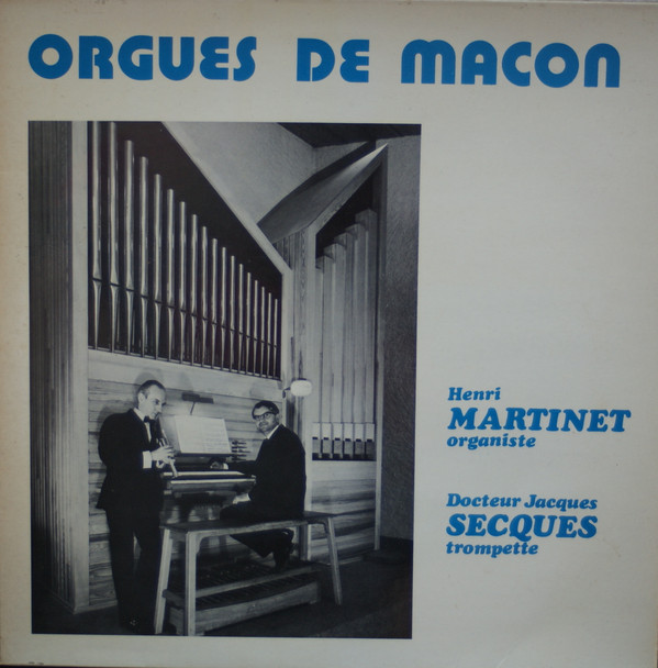 last ned album Henri Martinet, Jacques Secques - Orgues De Macon