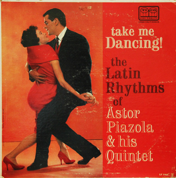 lataa albumi Astor Piazola & His Quintet - Take Me Dancing