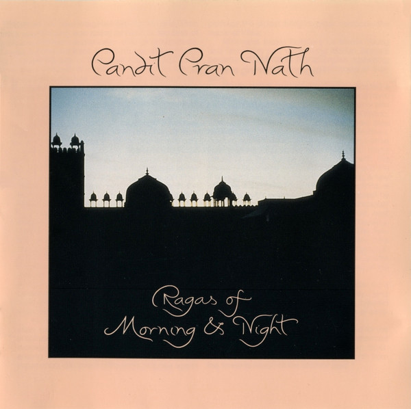 Pandit Pran Nath – Ragas Of Morning & Night (1986, Vinyl) - Discogs