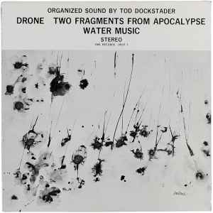 Tod Dockstader - Drone; Two Fragments From Apocalypse; Water Music