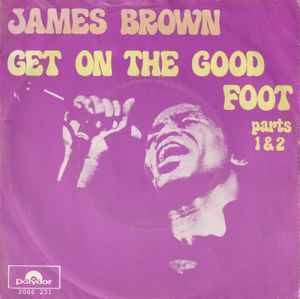 James Brown – Get On The Good Foot Parts 1 & 2 (1972, Vinyl) - Discogs