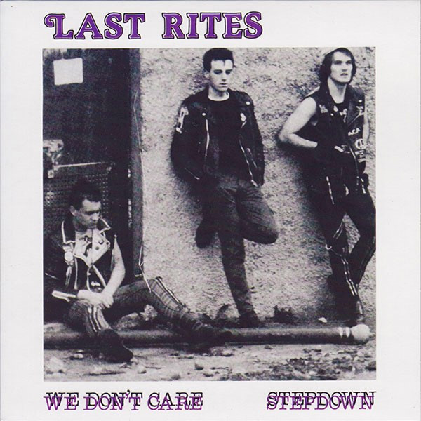 Last Rites – We Don't Care / Stepdown (2017, Vinyl) - Discogs