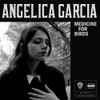 Angelica Garcia (2) - Medicine For Birds