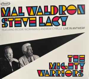 Steve Lacy / Mal Waldron - The Mighty Warriors: Live In Antwerp