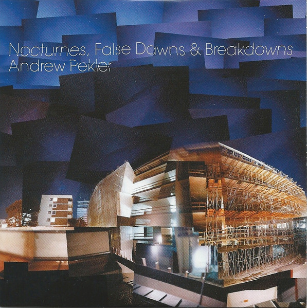 Andrew Pekler – Nocturnes, False Dawns & Breakdowns (2004, CD