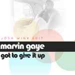 Cover of Got To Give It Up (Josh Wink Edit), 2012-07-23, File