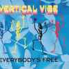 Vertical Vibe - Everybody's Free