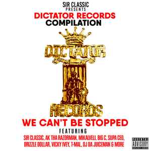 Sir Classic - We Can't Be Stopped: Dictator Records Compilation album cover