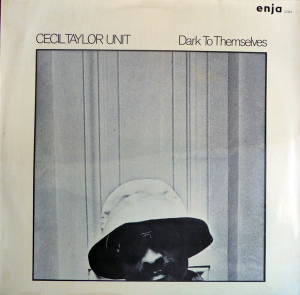 Cecil Taylor Unit – Dark To Themselves (Vinyl) - Discogs