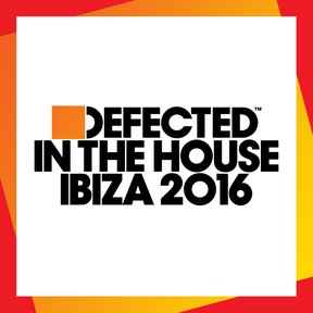 Defected In The House - Ibiza 2016 - Various