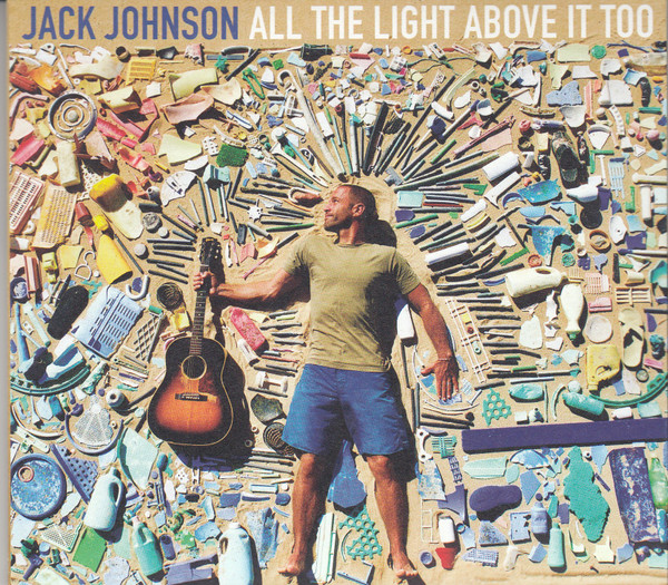 Jack Johnson - All The Light Above It Too | Releases | Discogs