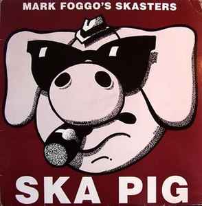 Ska Pig - Mark Foggo's Skasters