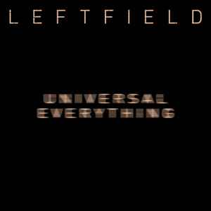 Leftfield - Universal Everything album cover