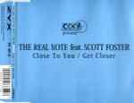 The Real Note Featuring Scott Foster – Close To You (1999