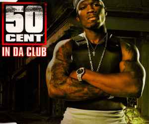 In Da Club - 50 Cent