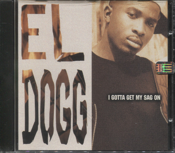 baixar álbum El Dogg - I Gotta Get My Sag OnMake You Happy