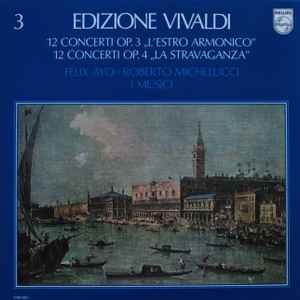 12 Concerti Op. 3 "L'Estro Armonico" / 12 Concerti Op. 4 "La Stravaganza" - Vivaldi • Felix Ayo • Roberto Michelucci • I Musici