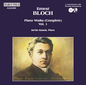Ernest Bloch - Ernest Bloch Piano Works (Complete) Vol. 1 album cover