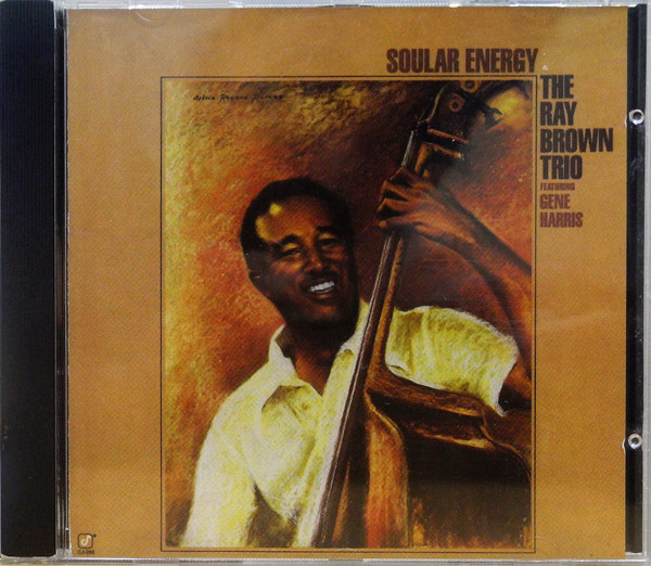 The Ray Brown Trio Featuring Gene Harris – Soular Energy (CD