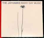 Rainy Day Music / The Jayhawks